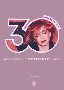 Anna Wyszkoni - Trzydzieści lat